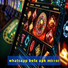 whatsapp beta apk mirror